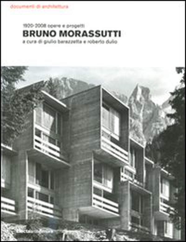 Bruno Morassutti. 1920-2008 opere e progetti - Librerie.coop Bruno Morassutti. 1920-2008 opere e progetti - Librerie.coop