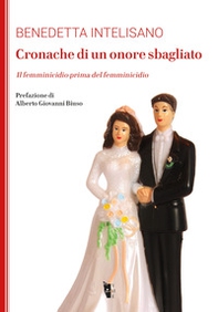 Cronache di un onore sbagliato. Il femminicidio prima del femminicidio - Librerie.coop
