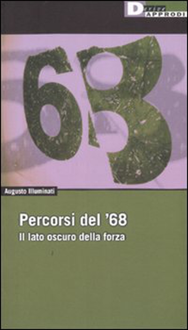 Percorsi del '68. Il lato oscuro della forza - Librerie.coop Percorsi del '68. Il lato oscuro della forza - Librerie.coop