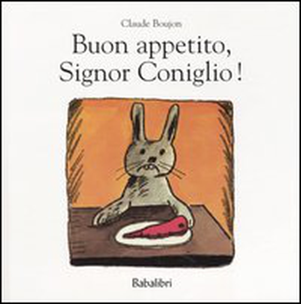 Buon appetito, Signor Coniglio! - Librerie.coop Buon appetito, Signor Coniglio! - Librerie.coop