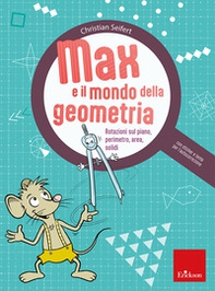 Max e il mondo della geometria - Librerie.coop Max e il mondo della geometria - Librerie.coop