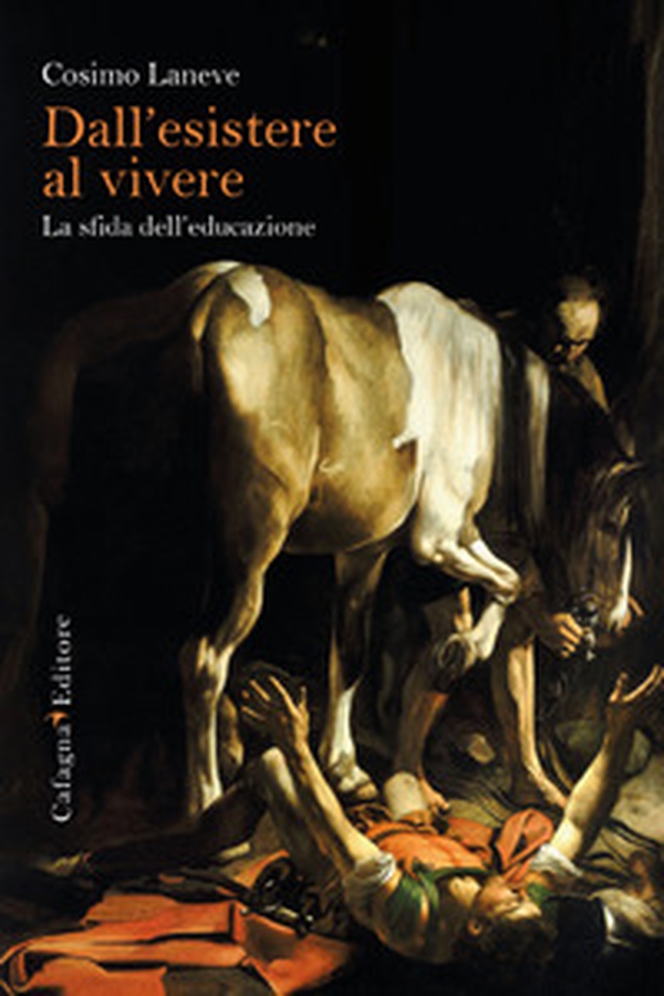 Dall'esistere al vivere. La forza dell'educazione - Librerie.coop Dall'esistere al vivere. La forza dell'educazione - Librerie.coop