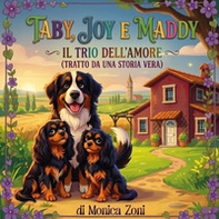 Taby, Joy e Maddy. Il trio dell'Amore - Librerie.coop