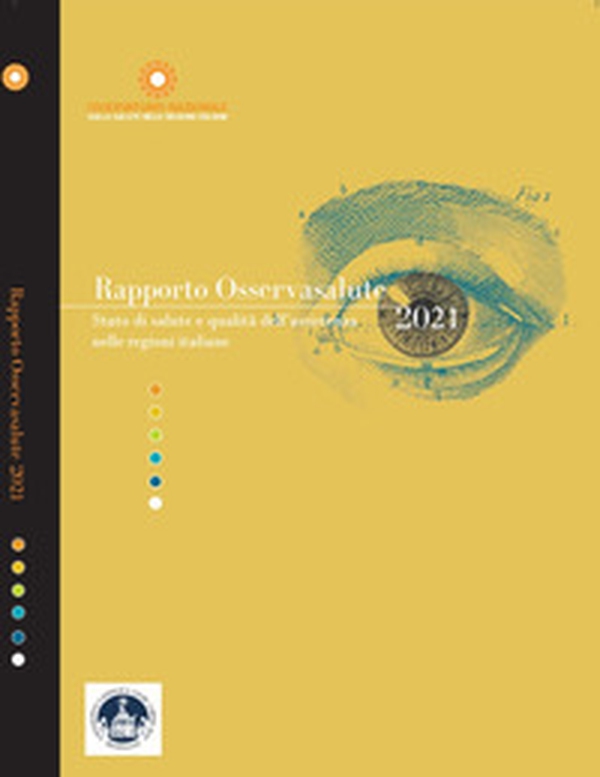 Rapporto Osservasalute 2021. Stato di salute e qualità dell'assistenza nelle regioni italiane - Librerie.coop Rapporto Osservasalute 2021. Stato di salute e qualità dell'assistenza nelle regioni italiane - Librerie.coop