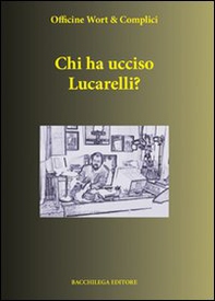 Chi ha ucciso Lucarelli - Librerie.coop