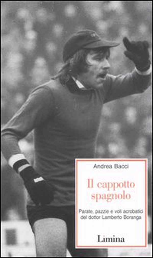 Il cappotto spagnolo. Parate, pazzie e voli acrobatici del dottor Lamberto Boranga - Librerie.coop Il cappotto spagnolo. Parate, pazzie e voli acrobatici del dottor Lamberto Boranga - Librerie.coop
