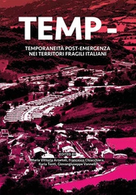 TEMP. Temporaneità post-emergenza nei territori fragili italiani - Librerie.coop TEMP. Temporaneità post-emergenza nei territori fragili italiani - Librerie.coop