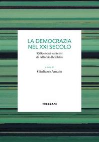 La democrazia del XXI secolo. Riflessioni sui temi di Alfredo Reichlin - Librerie.coop