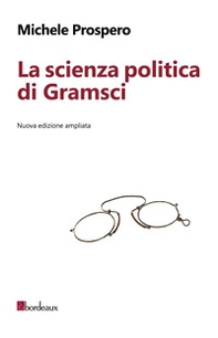 La scienza politica di Gramsci - Librerie.coop