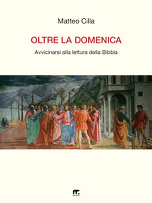 Oltre la domenica. Avvicinarsi alla lettura della Bibbia - Librerie.coop Oltre la domenica. Avvicinarsi alla lettura della Bibbia - Librerie.coop