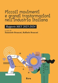Piccoli movimenti e grandi trasformazioni nell'industria italiana. Rapporto MET 2023-2024 - Librerie.coop