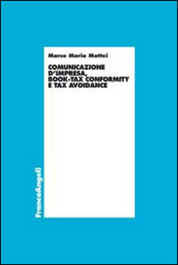 Comunicazione d'impresa, book-tax conformity e tax avoidance - Librerie.coop Comunicazione d'impresa, book-tax conformity e tax avoidance - Librerie.coop