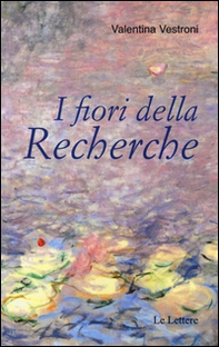 I fiori della «Recherche» - Librerie.coop