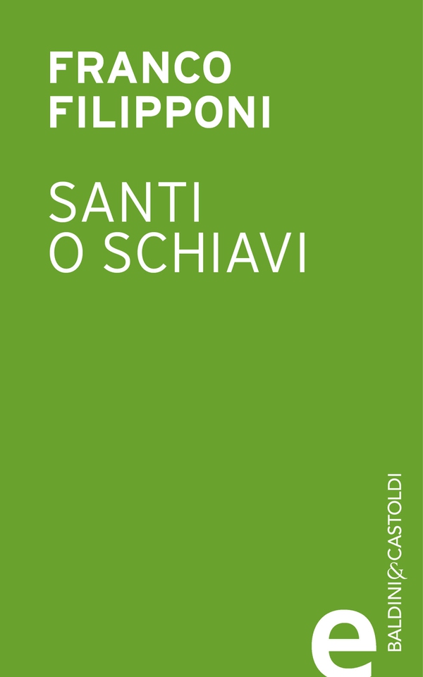 Santi o schiavi - Librerie.coop Santi o schiavi - Librerie.coop