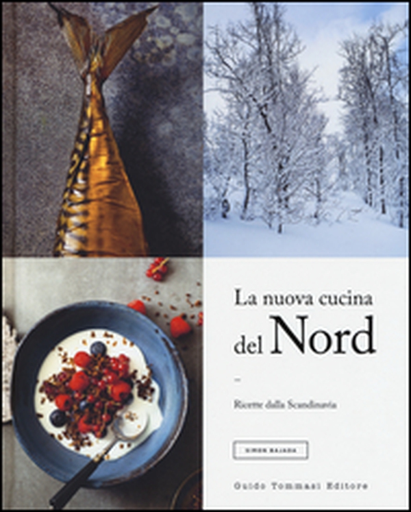 La nuova cucina del Nord. Ricette dalla Scandinavia - Librerie.coop La nuova cucina del Nord. Ricette dalla Scandinavia - Librerie.coop