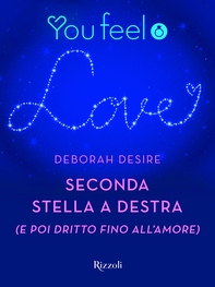 Seconda stella a destra (e poi dritto fino all'amore) (Youfeel) - Librerie.coop