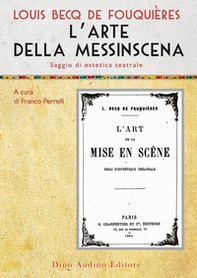 L'arte della messinscena. Saggio di estetica teatrale - Librerie.coop