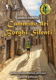 Cammino dei Borghi Silenti. Guida escursionistica ufficiale - Librerie.coop