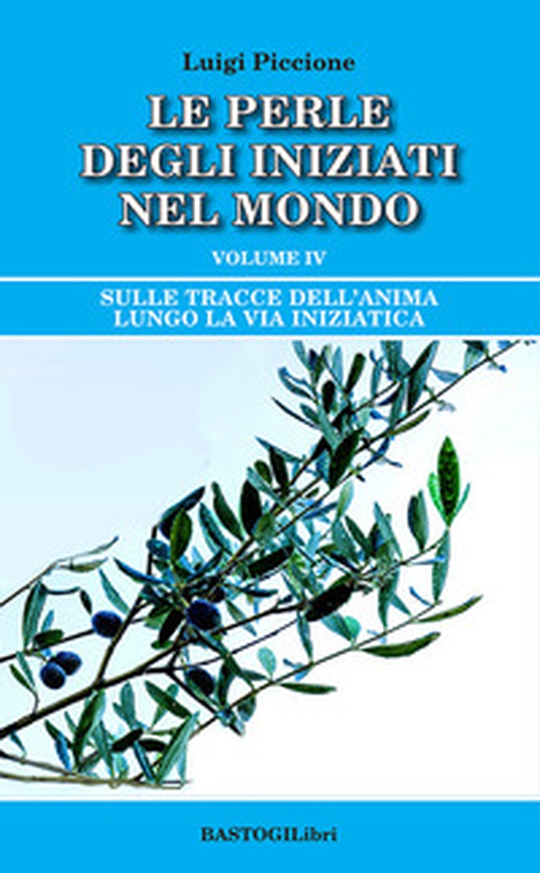 Sulle tracce dell'anima lungo la Via Iniziatica - Vol. 4 - Librerie.coop Sulle tracce dell'anima lungo la Via Iniziatica - Vol. 4 - Librerie.coop