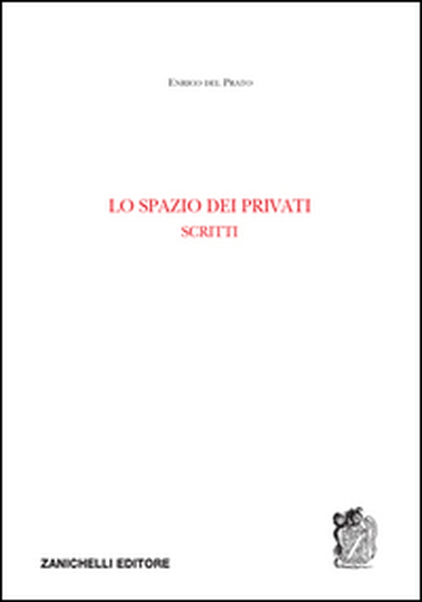 Lo spazio dei privati. Scritti - Librerie.coop Lo spazio dei privati. Scritti - Librerie.coop