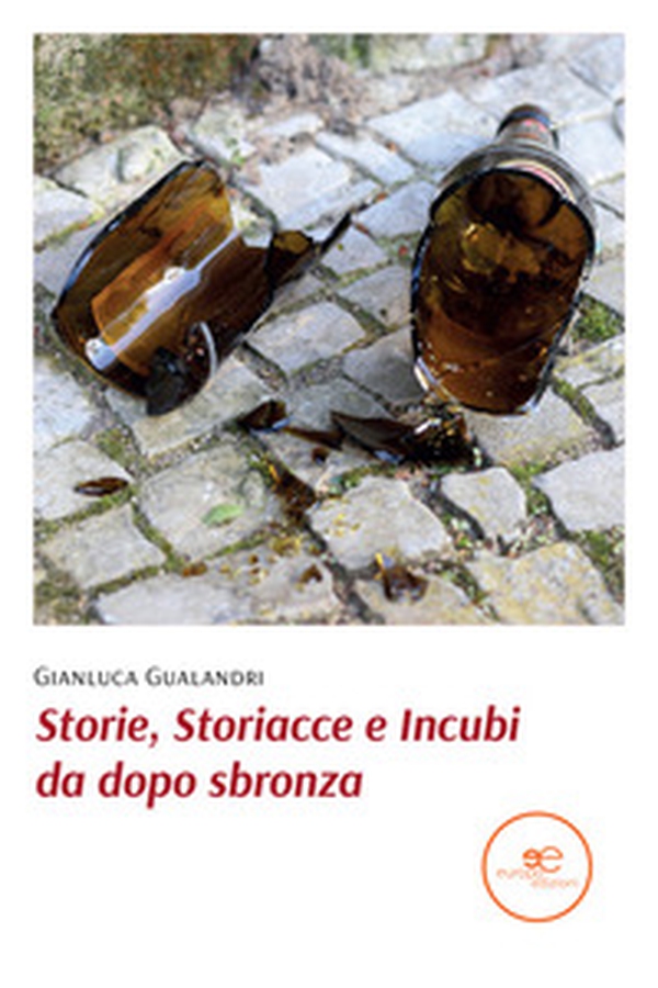 Storie, storiacce e incubi da dopo sbronza - Librerie.coop Storie, storiacce e incubi da dopo sbronza - Librerie.coop
