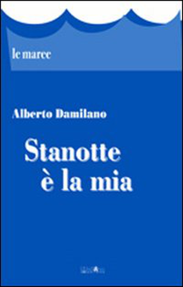 Stanotte è la mia - Librerie.coop Stanotte è la mia - Librerie.coop