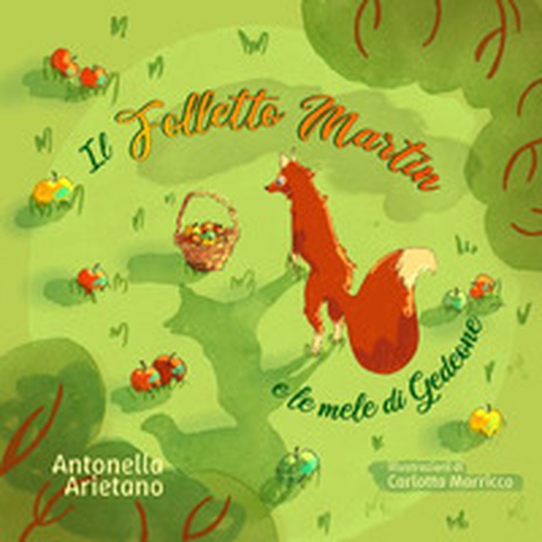 Il folletto Martin e le mele di Gedeone - Librerie.coop