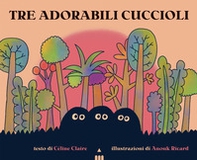 Tre adorabili cuccioli - Librerie.coop