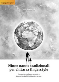 Ninne nanne tradizionali per chitarra fingerstyle. Appunti, accordature, tecniche e improvvisazioni del chitarrista errante - Librerie.coop
