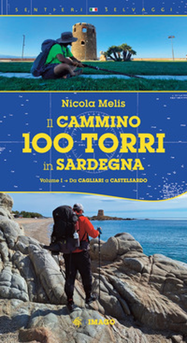 Il cammino 100 torri in Sardegna - Vol. 1 - Librerie.coop Il cammino 100 torri in Sardegna - Vol. 1 - Librerie.coop