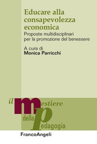 Educare alla consapevolezza ecomonica. Proposte multidisciplinari per la promozione del benessere - Librerie.coop