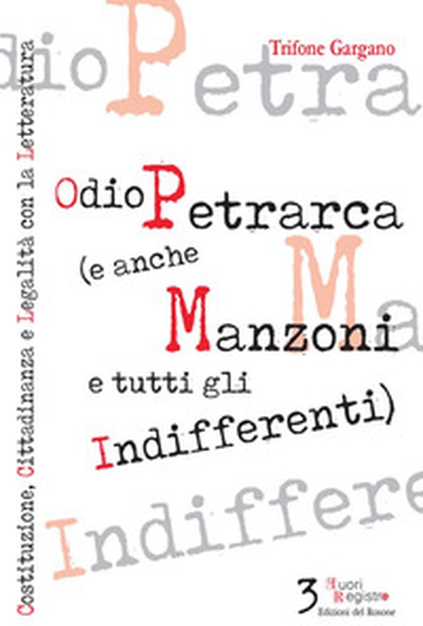 Odio Petrarca (e anche Manzoni e tutti gli indifferenti). Costituzione, cittadinanza e legalità con la letteratura - Librerie.coop Odio Petrarca (e anche Manzoni e tutti gli indifferenti). Costituzione, cittadinanza e legalità con la letteratura - Librerie.coop