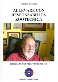 Allevare con responsabilità zootecnica. Esperienze di un allevatore dal 1968 - Librerie.coop