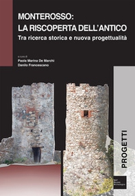 Monterosso: la riscoperta dell'antico tra ricerca storica e nuova progettualità - Librerie.coop