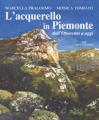 L'acquarello in Piemonte dall'Ottocento ad oggi - Librerie.coop