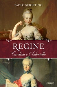 Regine. Carolina e Antonietta - Librerie.coop Regine. Carolina e Antonietta - Librerie.coop