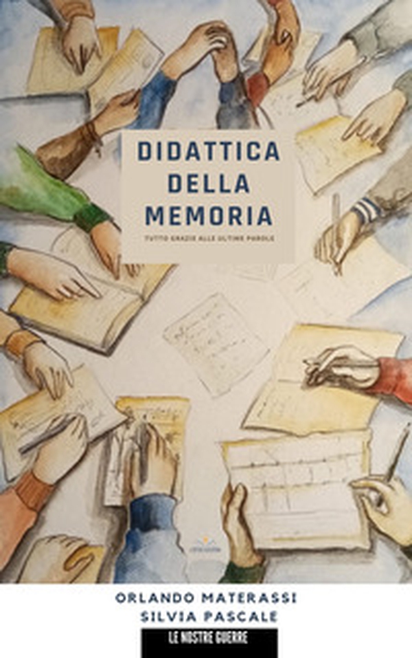 Didattica della memoria. Tutto grazie alle ultime parole - Librerie.coop Didattica della memoria. Tutto grazie alle ultime parole - Librerie.coop