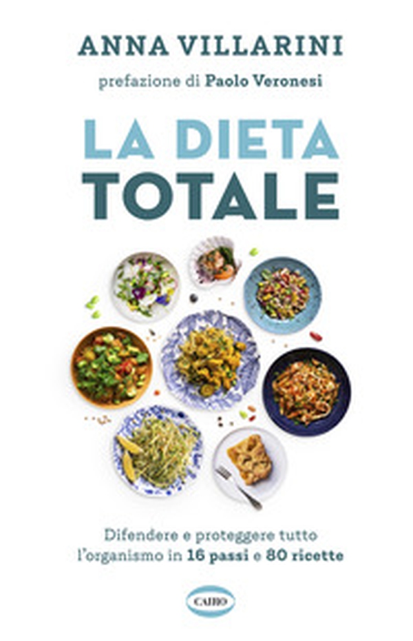 La dieta totale. Difendere e proteggere tutto l'organismo in 16 passi e 80 ricette - Librerie.coop La dieta totale. Difendere e proteggere tutto l'organismo in 16 passi e 80 ricette - Librerie.coop