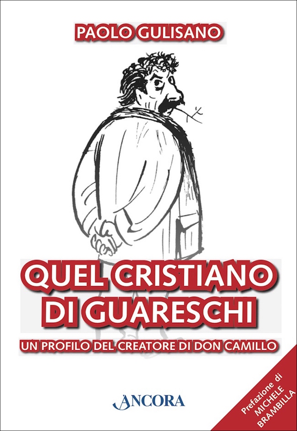 Quel cristiano di Guareschi - Librerie.coop