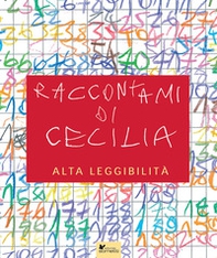 Raccontami di Cecilia. Ediz. ad alta leggibilità - Librerie.coop