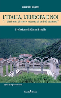 L'Italia, l'Europa e noi. «...dieci anni di storie: racconti di un Sud ottimista» - Librerie.coop