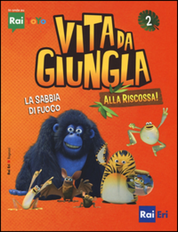 La sabbia di fuoco. Vita da giungla. Alla riscossa! - Librerie.coop La sabbia di fuoco. Vita da giungla. Alla riscossa! - Librerie.coop