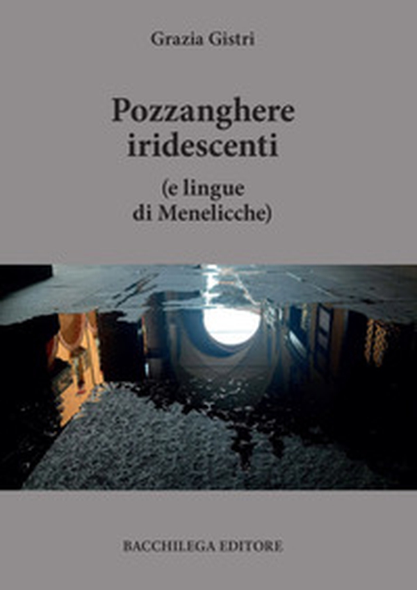 Pozzanghere iridescenti (e lingue di Menelicche) - Librerie.coop Pozzanghere iridescenti (e lingue di Menelicche) - Librerie.coop
