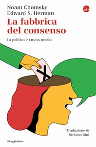 La fabbrica del consenso. La politica e i mass media - Librerie.coop La fabbrica del consenso. La politica e i mass media - Librerie.coop