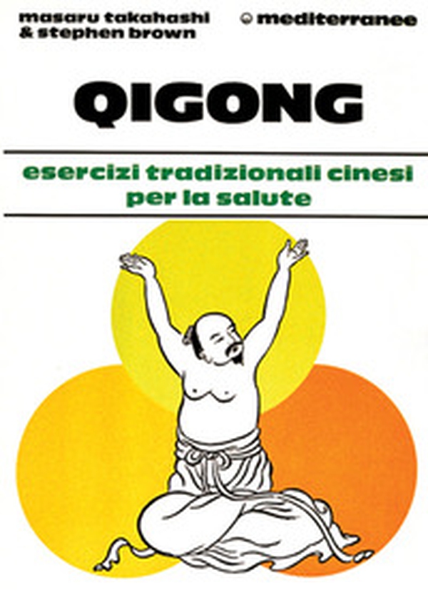 Qigong. Esercizi tradizionali cinesi per la salute - Librerie.coop Qigong. Esercizi tradizionali cinesi per la salute - Librerie.coop