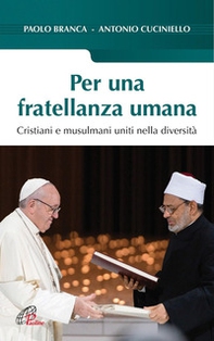 Per una fratellanza umana. Cristiani e musulmani uniti nella diversità - Librerie.coop