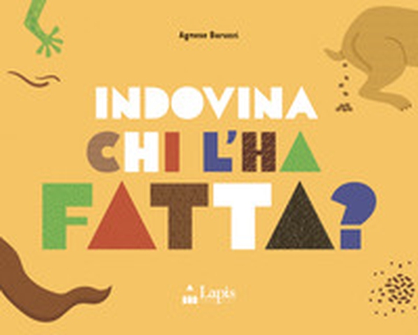 Indovina chi l'ha fatta? - Librerie.coop Indovina chi l'ha fatta? - Librerie.coop