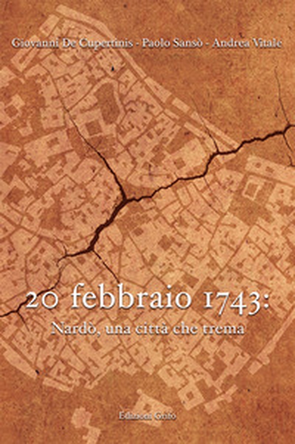 20 febbraio 1743: Nardò, una città che trema - Librerie.coop 20 febbraio 1743: Nardò, una città che trema - Librerie.coop