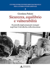 Sicurezza, equilibrio e vulnerabilità. Il controllo degli armamenti strategici negli Stati Uniti alla fine della distensione - Librerie.coop Sicurezza, equilibrio e vulnerabilità. Il controllo degli armamenti strategici negli Stati Uniti alla fine della distensione - Librerie.coop