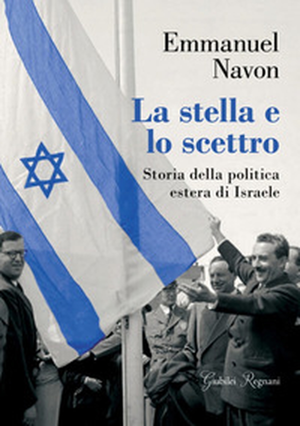 La stella e lo scettro. Storia della politica estera di Israele - Librerie.coop La stella e lo scettro. Storia della politica estera di Israele - Librerie.coop